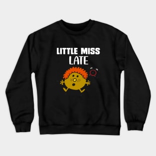 LITTLE MISS LATE Crewneck Sweatshirt